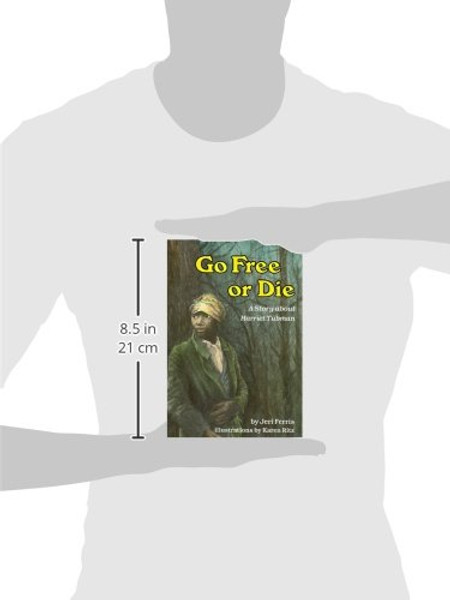 Go Free or Die: A Story about Harriet Tubman (Creative Minds Biography) (Carolrhoda Creative Minds Book)