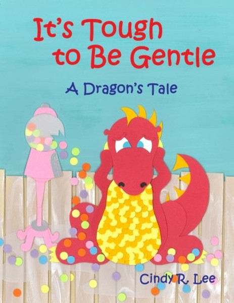 It's Tough to Be Gentle: A Dragon's Tale
