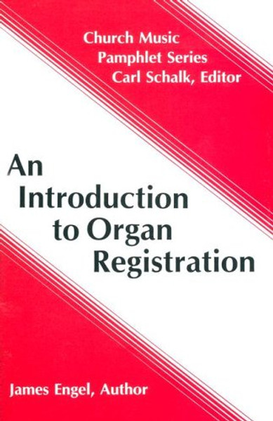 An Introduction to Organ Registration (Church Music Pamphlet Series)