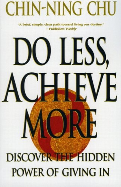 Do Less, Achieve More: Discover the Hidden Powers Giving In