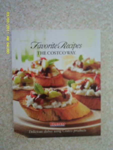 Favorite Recipes The Costco Way - Delicious Dishes Using Costco Products