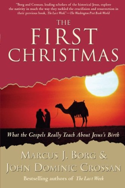 The First Christmas: What the Gospels Really Teach About Jesus's Birth