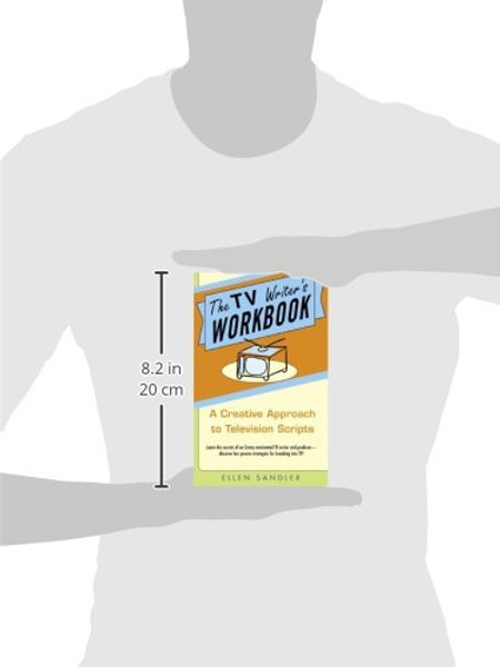 The TV Writer's Workbook: A Creative Approach To Television Scripts