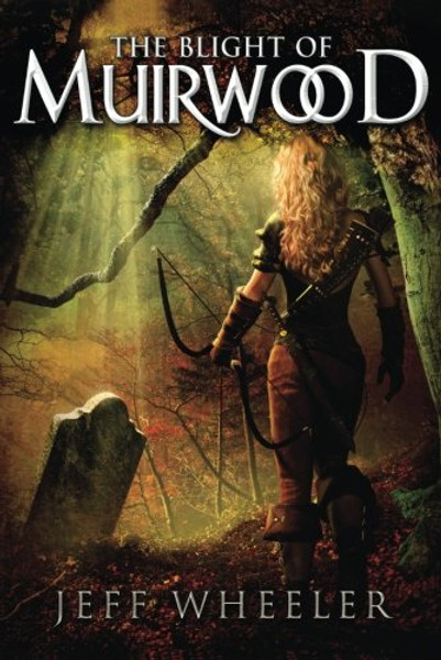 The Blight of Muirwood (Legends of Muirwood)