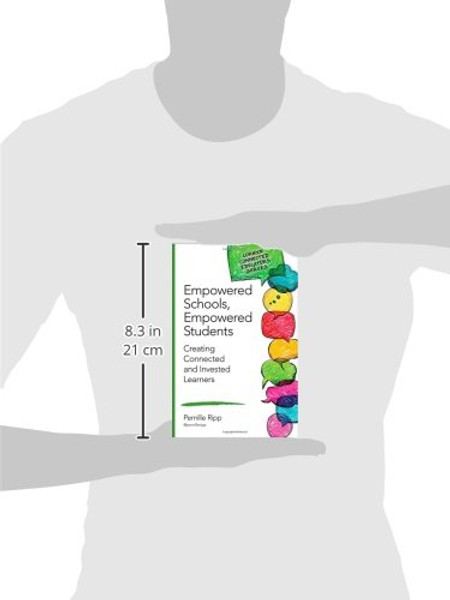 Empowered Schools, Empowered Students: Creating Connected and Invested Learners (Corwin Connected Educators Series)