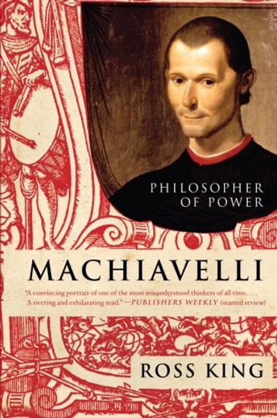 Machiavelli: Philosopher of Power (Eminent Lives)