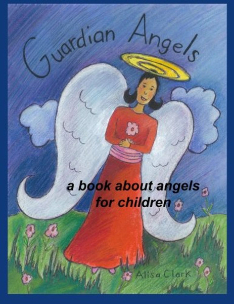 Guardian Angels: a Book about Angels for Children