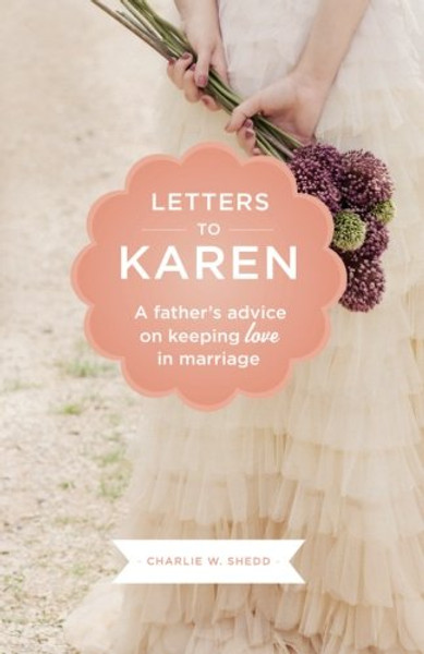 Letters to Karen: A Father's Advice On Keeping Love in Marriage