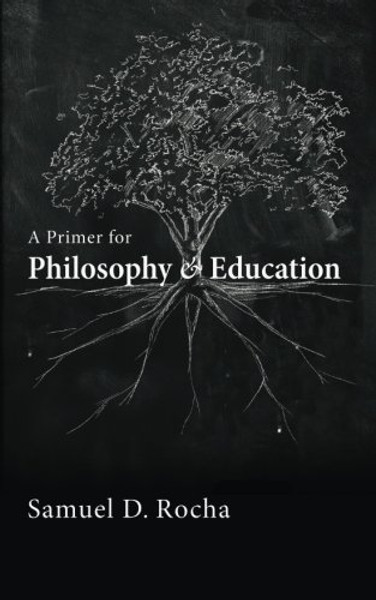 A Primer for Philosophy and Education