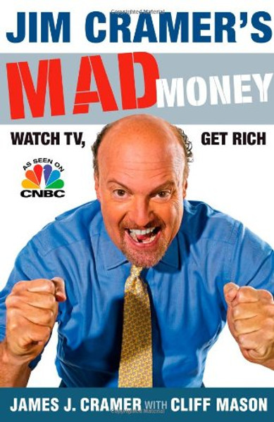 Jim Cramer's Mad Money: Watch TV, Get Rich