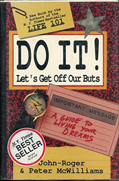 Do It! Let's Get Off Our Buts: A Guide to Living Your Dreams