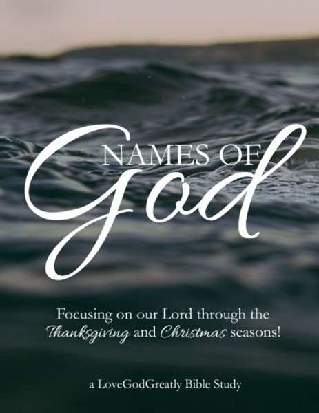 Names of God: Focusing on our Lord through Thanksgiving and Christmas!