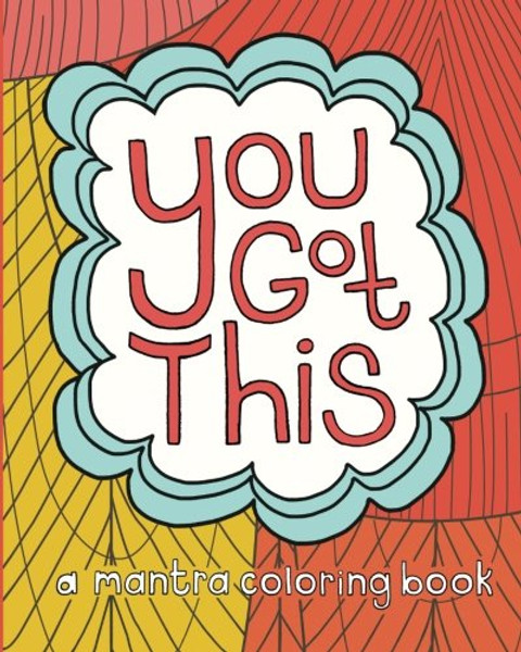 You Got This: A Mantra Coloring Book