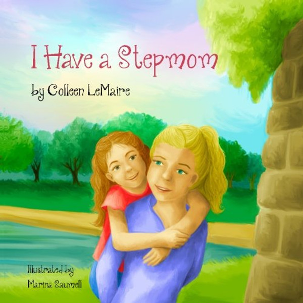 I Have a Stepmom (The I Have Books) (Volume 2)