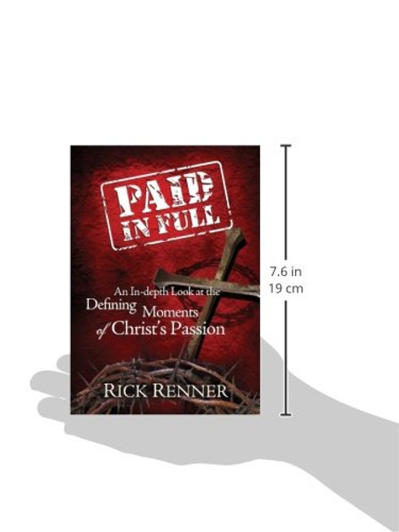 Paid In Full: An In-depth Look at the Defining Moments of Christ's Passion