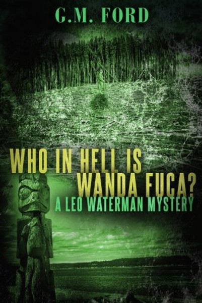 Who In Hell Is Wanda Fuca? (A Leo Waterman Mystery)