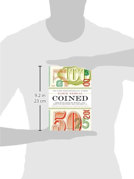 Coined: The Rich Life of Money and How Its History Has Shaped Us