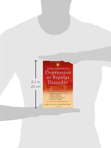 If Your Adolescent Has Depression or Bipolar Disorder: An Essential Resource for Parents (Adolescent Mental Health Initiative)