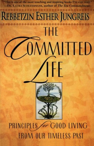 The Committed Life: Principles for Good Living from Our Timeless Past