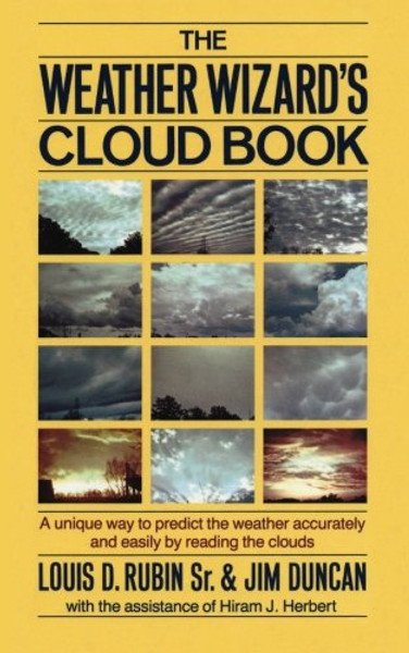 The Weather Wizard's Cloud Book: A Unique Way to Predict the Weather Accurately and Easily by Reading the Clouds