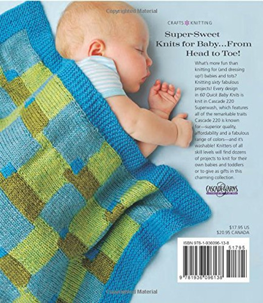 60 Quick Baby Knits: Blankets, Booties, Sweaters & More in Cascade 220? Superwash (60 Quick Knits Collection)