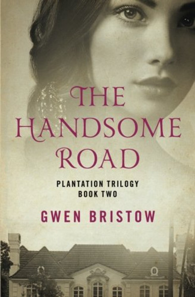 The Handsome Road (Plantation Trilogy)