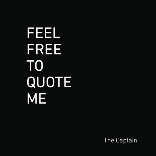 Feel Free to Quote Me: 365 days of social commentary, serial commas, and cursing.