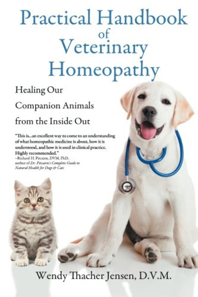 Practical Handbook of Veterinary Homeopathy: Healing Our Companion Animals from