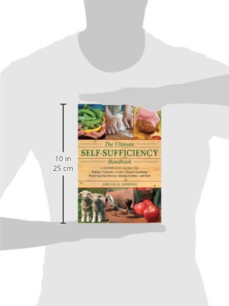 The Ultimate Self-Sufficiency Handbook: A Complete Guide to Baking, Crafts, Gardening, Preserving Your Harvest, Raising Animals, and More (The Self-Sufficiency Series)