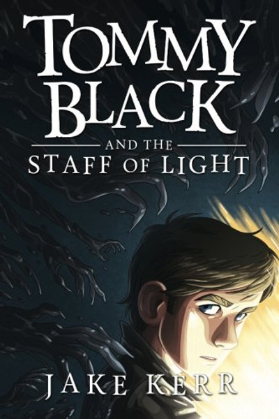 Tommy Black and the Staff of Light (Volume 1)