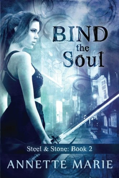 Bind the Soul (Steel & Stone) (Volume 2)