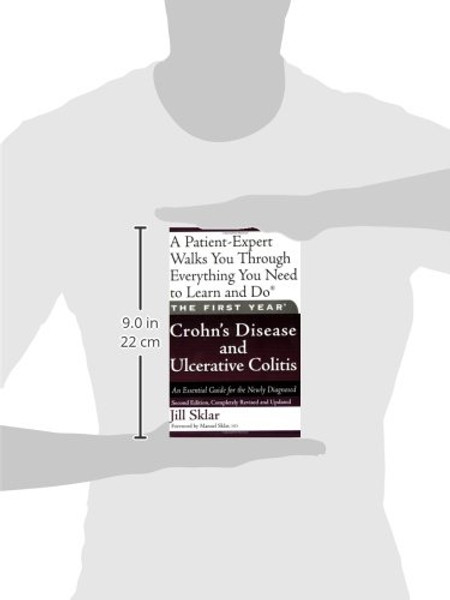 The First Year: Crohn's Disease and Ulcerative Colitis: An Essential Guide for the Newly Diagnosed