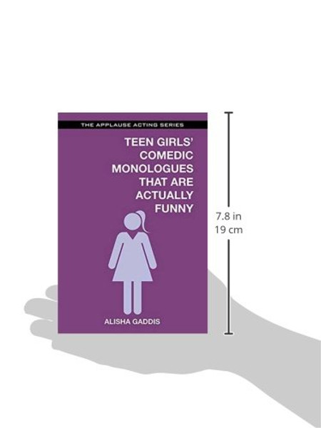 Teen Girls' Comedic Monologues That Are Actually Funny (The Applause Acting Series)