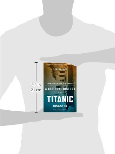 Down with the Old Canoe: A Cultural History of the Titanic Disaster (Updated Edition)