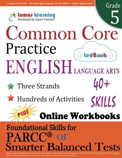 Common Core Practice - 5th Grade English Language Arts: Workbooks to Prepare for the PARCC or Smarter Balanced Test: CCSS Aligend (CCSS Standards Practice) (Volume 5)