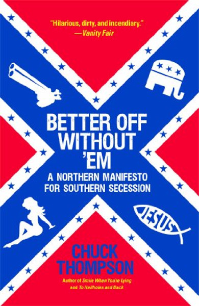 Better Off Without 'Em: A Northern Manifesto for Southern Secession