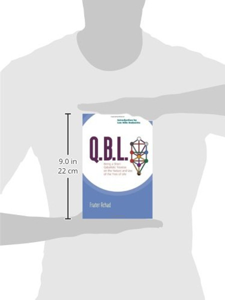 Q.B.L.: Being A Qabalistic Treatise on the Nature and Use of the Tree of Life