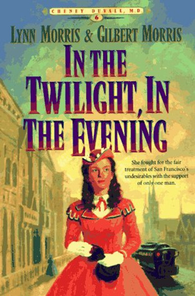 In the Twilight, in the Evening (Cheney Duvall, M.D. Series #6) (Book 6)