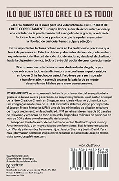El Poder de Creer Correctamente: 7 Factores Clave para ser Libre del Temor, la Culpa y la Adiccin (Spanish Edition)