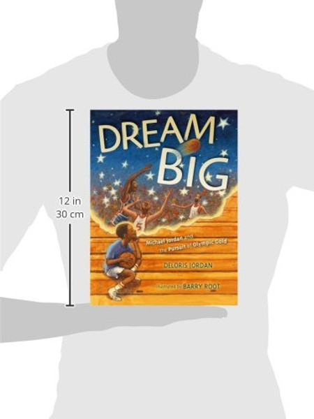 Dream Big: Michael Jordan and the Pursuit of Olympic Gold (Paula Wiseman Books)