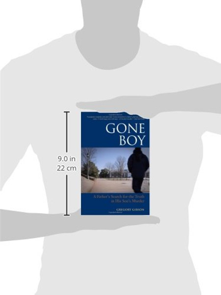 Gone Boy: A Father's Search for the Truth in His Son's Murder