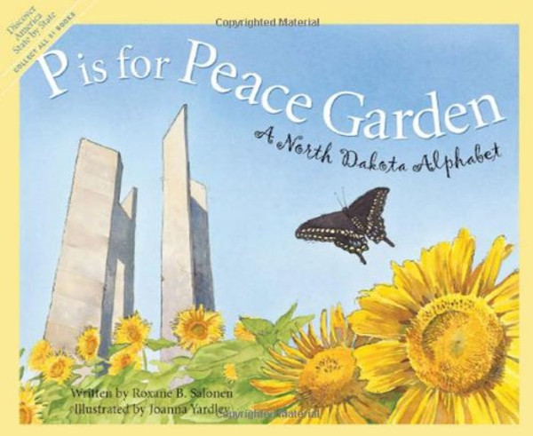 P is for Peace Garden: A North Dakota Alphabet (Discover America State by State)