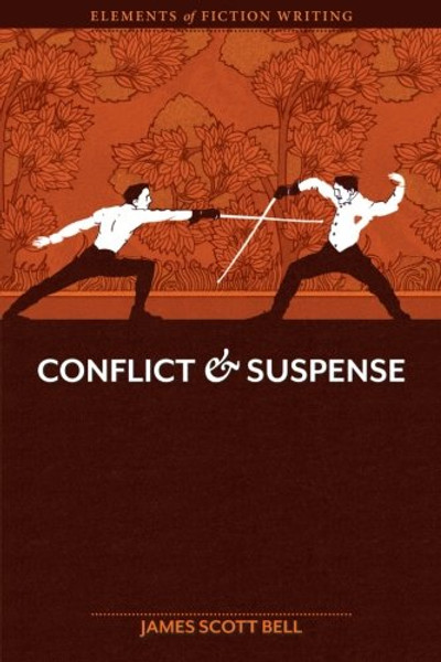 Elements of Fiction Writing: Conflict and Suspense