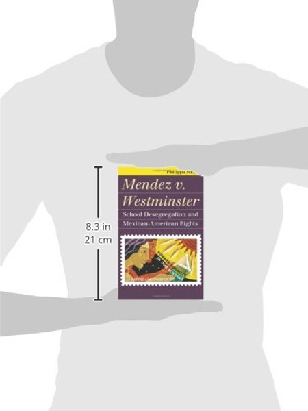 Mendez v. Westminster: School Desegregation and Mexican-American Rights (Landmark Law Cases and American Society)