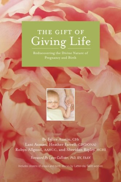 The Gift of Giving Life: Rediscovering the Divine Nature of Pregnancy and Birth