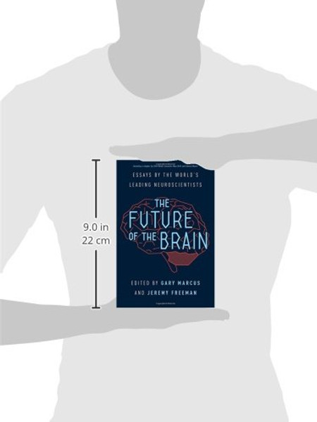 The Future of the Brain: Essays by the World's Leading Neuroscientists