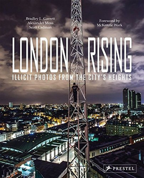 London Rising: Illicit Photos From the City's Heights