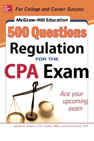 McGraw-Hill Education 500 Regulation Questions for the CPA Exam (Mcgraw-Hill Education 500 Questions Series)