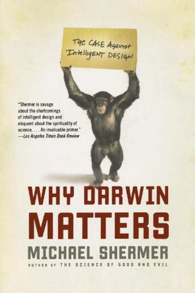 Why Darwin Matters: The Case Against Intelligent Design