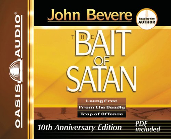 Bait of Satan: Living Free from the Deadly Trap of Offense